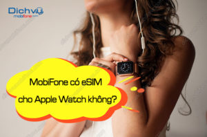 mobifone co esim cho apple watch