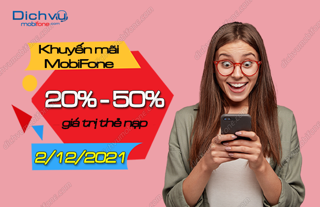 khuyen mai 20% - 50% the nap mobifone ngay 2/12/2021