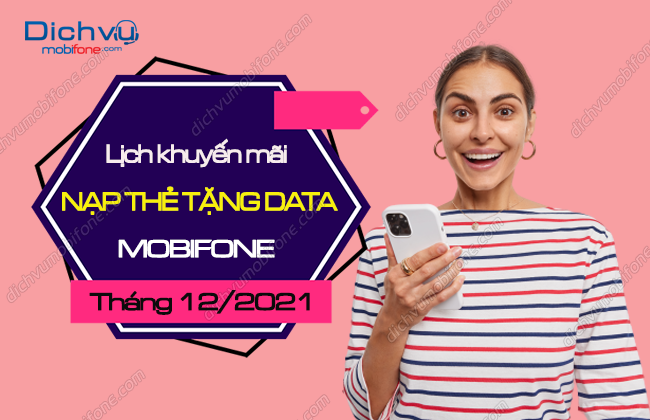 lich khuyen mai nap the tang data mobifone thang 12 2021