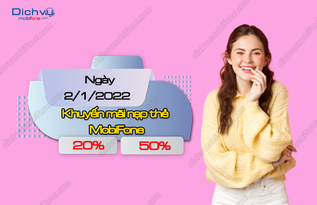khuyen mai 20% - 50% the nap cua mobifone ngay 2/1/2022
