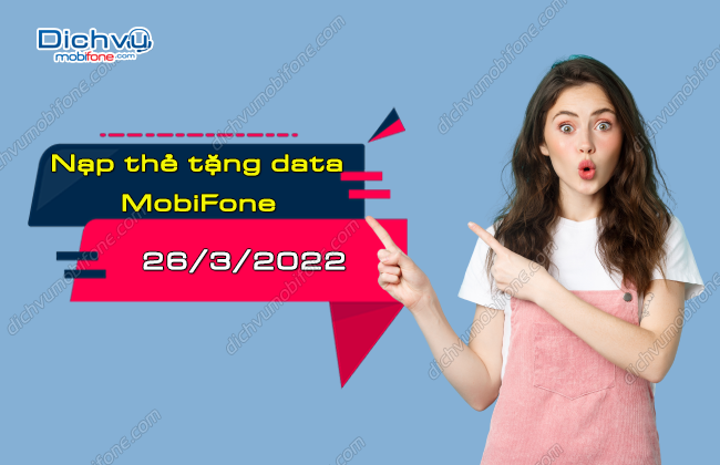 khuyen mai nap the tang data 4g cua mobifone ngay 22-3-2022