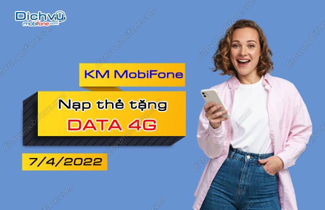khuyen mai nap the mobifone tang data ngay 7-4-2022