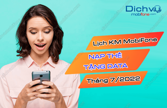 lich mobifone khuyen mai nap the tang data 4g thang 7-2022