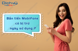 ban tien mobifone co bi tru ngay su dung