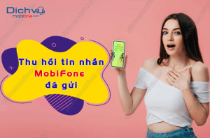 thu hoi tin nhan MobiFone da gui