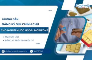 dang ky sim chinh chu cho nguoi nuoc ngoai mobifone